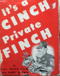 Sgt.'s Ralph Stein And Harry Brown — It's a Cinch, Private Finch! 