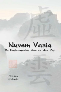 Ven. Jy Din Shakya — Nuvem Vazia - Os Ensinamentos Zen de Hsü Yun