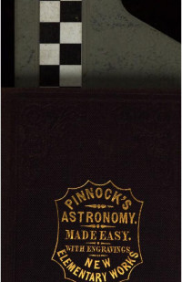 William Pinnock — Astronomy made easy