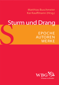 Matthias Buschmeier, Kai Kaufmann, (Hrsg.) — Sturm und Drang. Epoche, Autoren, Werke