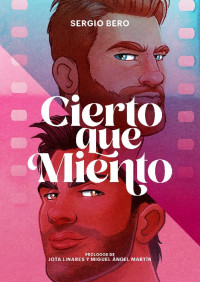 Sergio Bero — Cierto que miento (Spanish Edition)