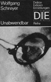 Schreyer, Wolfgang [Schreyer, Wolfgang] — Unabwendbar