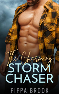 Pippa Brook — The Charming Storm Chaser (Love in a Storm Book 3)