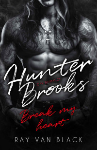 van Black, Ray — Hunter Brooks - Break my heart: Gay Romance (German Edition)