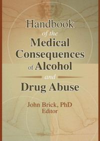 John Brick — Handbook of the Medical Consequences of Alcohol and Drug Abuse (2004)