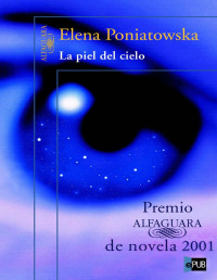 Elena Poniatowska — La Piel Del Cielo