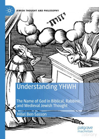 Ben-Sasson — Understanding YHWH. The Name of God in Biblical, Rabbinic, and Medieval Jewish Thought (2019)