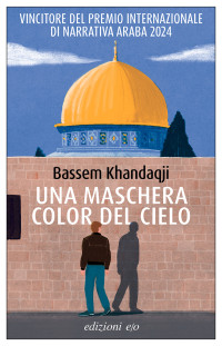 Bassem Khandaqji — Una maschera color del cielo