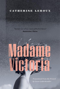 Catherine Leroux — Madame Victoria