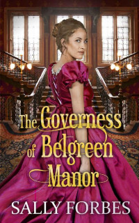 Sally Forbes — The Governess Of Belgreen Manor (Once Upon A Governess 02)