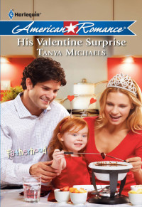 Tanya Michaels — His Valentine Surprise