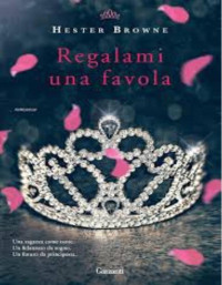 Hester Browne [Browne, Hester] — Regalami una favola (Garzanti Narratori) (Italian Edition)