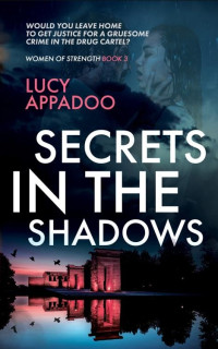 Lucy Appadoo — Secrets In The Shadows
