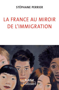 Perrier Stephane [Perrier Stephane] — La France au miroir de l'immigration