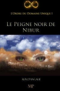 Angalie Alix d' — Le Peigne noir de Nibur