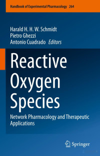 Harald H. H. W. Schmidt, Pietro Ghezzi, Antonio Cuadrado — Reactive Oxygen Species. Network Pharmacology...Therapeutic Apps 2021.
