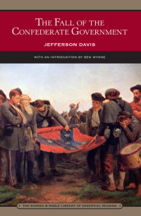 Jefferson Davis — The Fall of the Confederate Government