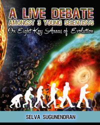 Sugunendran, Selva — A Live Debate Between Three Scientists On 8 Key Areas Of Evolution