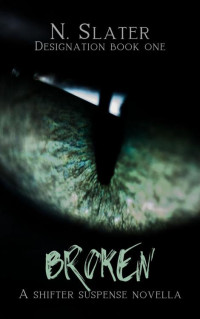 N. Slater — Broken : An MMM Cozy Suspense Novella