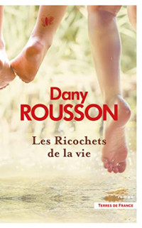 Dany Rousson — Les Ricochets de la vie