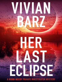 Vivian Barz — Bobbi McCoy Private Investigator 01-Her Last Eclipse