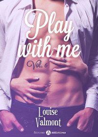 Louise Valmont — Play with me - 6