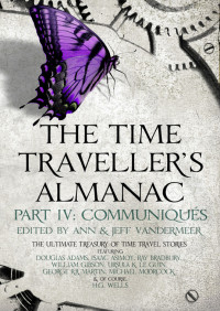 Ann VanderMeer — The Time Traveller's Almanac Part 4 - Communiques