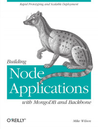 Mike Wilson — Building Node Applications with MongoDB and Backbone