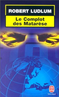 Ludlum, Robert — Le complot des Matarèse