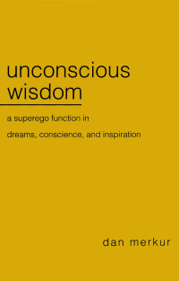 A superego function in dreams, conscience & inspiration — Unconscious wisdom