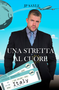 Sayle, JP — UNA STRETTA AL CUORE : MM romance Italian Translation (Italian Edition)