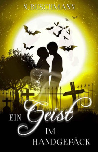 N. Buschmann — Ein Geist im Handgepäck (Clan der Arati 8) (German Edition)