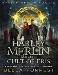 Bella Forrest [Forrest, Bella] — Harley Merlin 6: Harley Merlin and the Cult of Eris