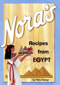 George Nora — Nora's Recipes from Egypt