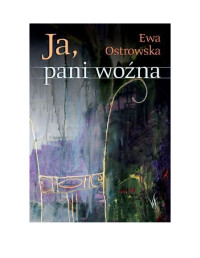 Ewa Ostrowska — Ja, pani woźna