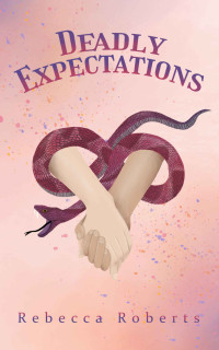 Rebecca Roberts — Deadly Expectations