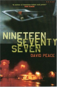 David Peace — Nineteen Seventy-Seven