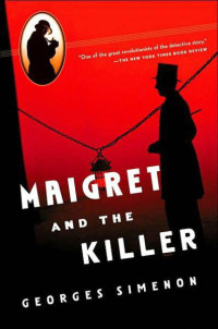 Georges Simenon, Lyn Moir (Translator) — Maigret and the Killer (Inspector Maigret, #70)