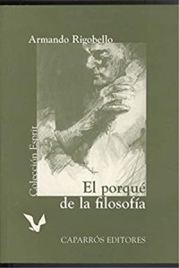 Armando Rigobello — El porqué de La Filosofía