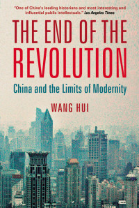 Wang, Hui — The End of the Revolution