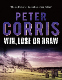 Peter Corris — Win, Lose or Draw