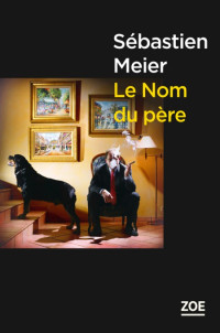 Meier Sebastien [Meier Sebastien] — Le Nom du père