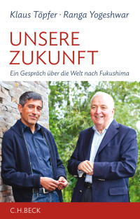 Klaus Tpfer;Ranga Yogeshwar; — Unsere Zukunft