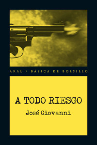 José Giovanni — A todo riesgo