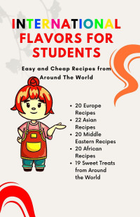 Himanshu Patel — International Flavors for Students: Easy and Cheap Recipes From Around the World