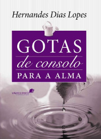 Hernandes Dias Lopes — Gotas de consolo para a alma