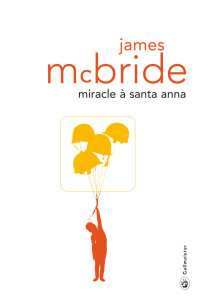 McBride, James — Miracle à Santa Anna