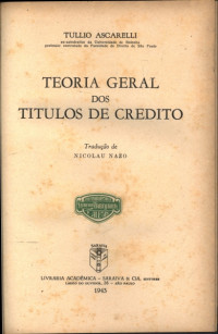 Tullio Ascarelli — Teoria Geral dos Títulos de Crédito