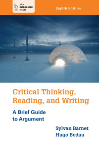 Sylvan Barnet & Hugo Bedau — Critical Thinking, Reading, and Writing: A Brief Guide to Argument, Eighth Edition