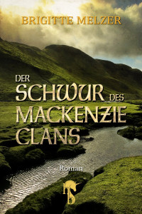 Melzer, Brigitte — Highlands & Islands 01 - Der Schwur des MacKenzie-Clans